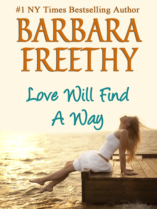 Title details for Love Will Find a Way by Barbara Freethy - Available
